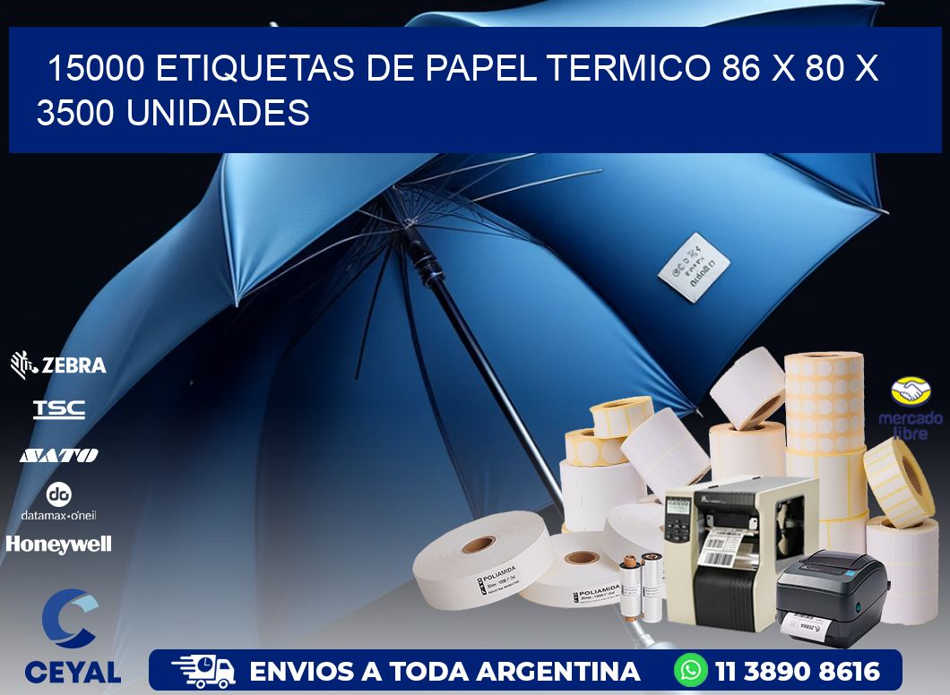 15000 ETIQUETAS DE PAPEL TERMICO 86 x 80 X 3500 UNIDADES