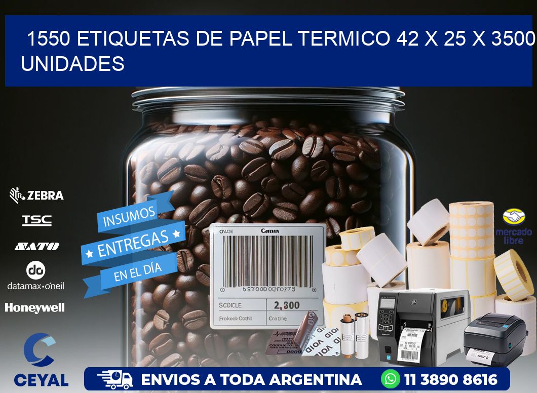 1550 ETIQUETAS DE PAPEL TERMICO 42 x 25 X 3500 UNIDADES