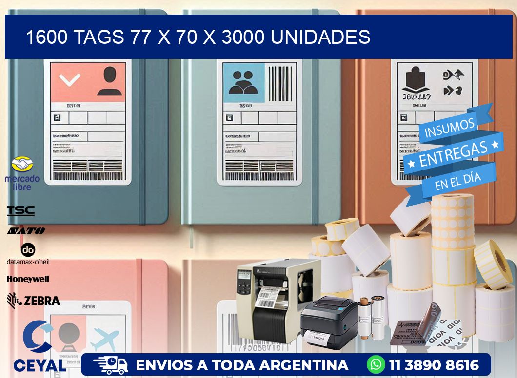 1600 TAGS 77 x 70 X 3000 UNIDADES