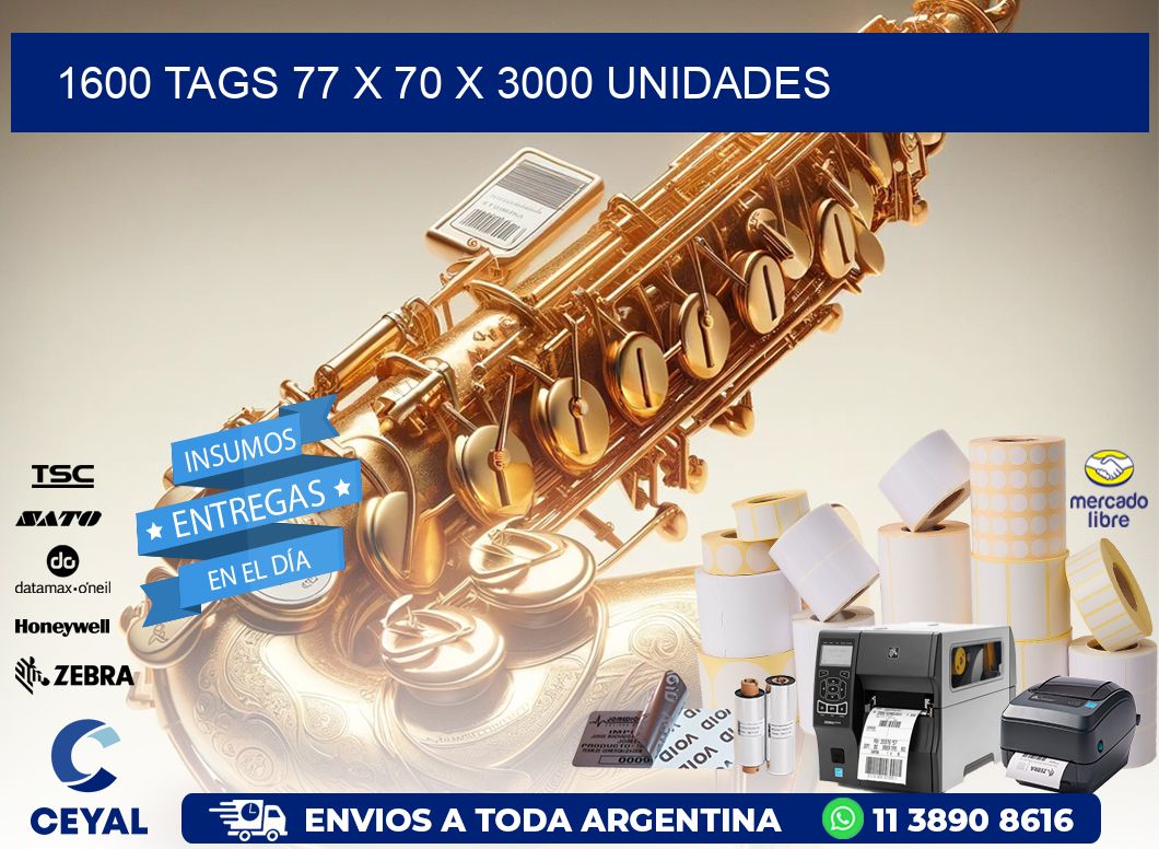 1600 TAGS 77 x 70 X 3000 UNIDADES