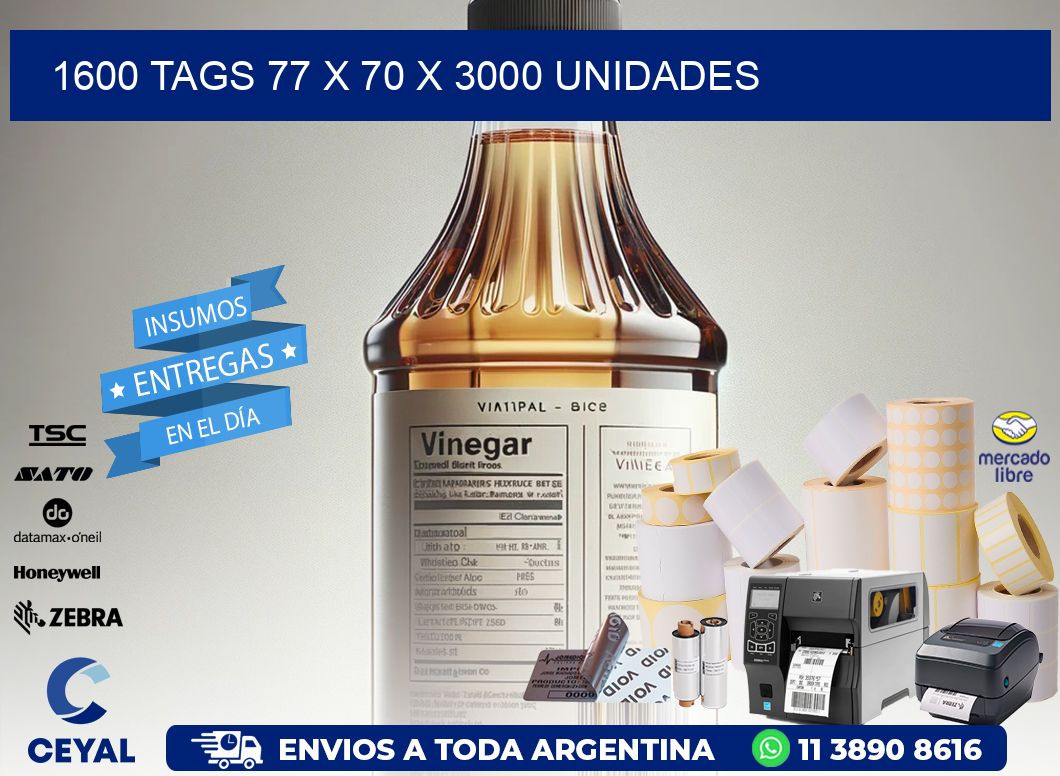 1600 TAGS 77 x 70 X 3000 UNIDADES