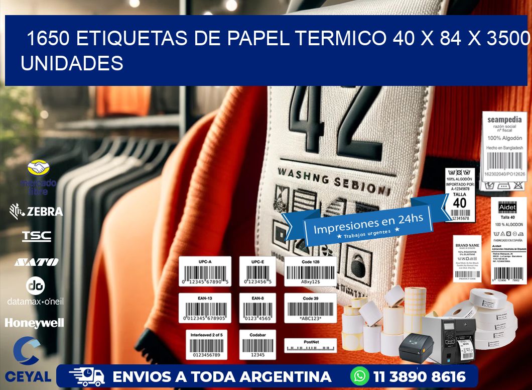 1650 ETIQUETAS DE PAPEL TERMICO 40 x 84 X 3500 UNIDADES