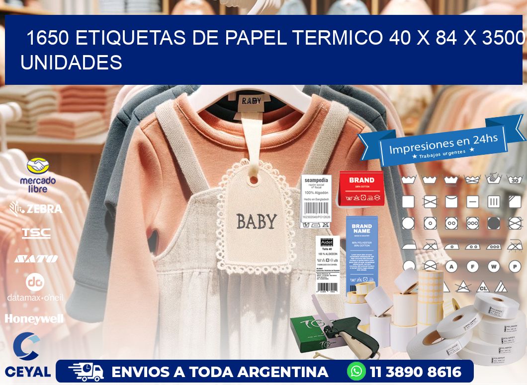 1650 ETIQUETAS DE PAPEL TERMICO 40 x 84 X 3500 UNIDADES