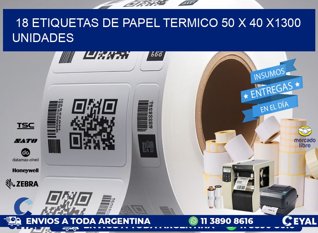 18 ETIQUETAS DE PAPEL TERMICO 50 x 40 X1300 UNIDADES