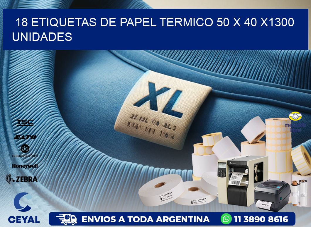 18 ETIQUETAS DE PAPEL TERMICO 50 x 40 X1300 UNIDADES