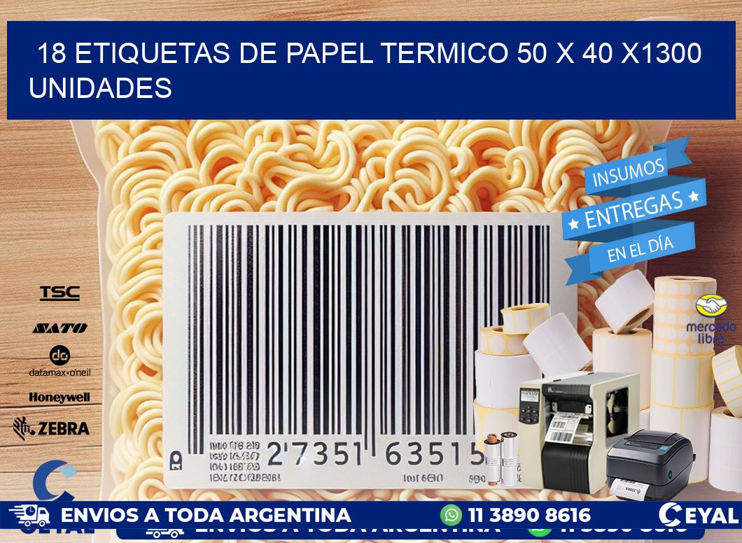 18 ETIQUETAS DE PAPEL TERMICO 50 x 40 X1300 UNIDADES