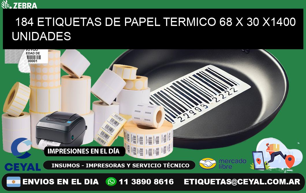 184 ETIQUETAS DE PAPEL TERMICO 68 x 30 X1400 UNIDADES
