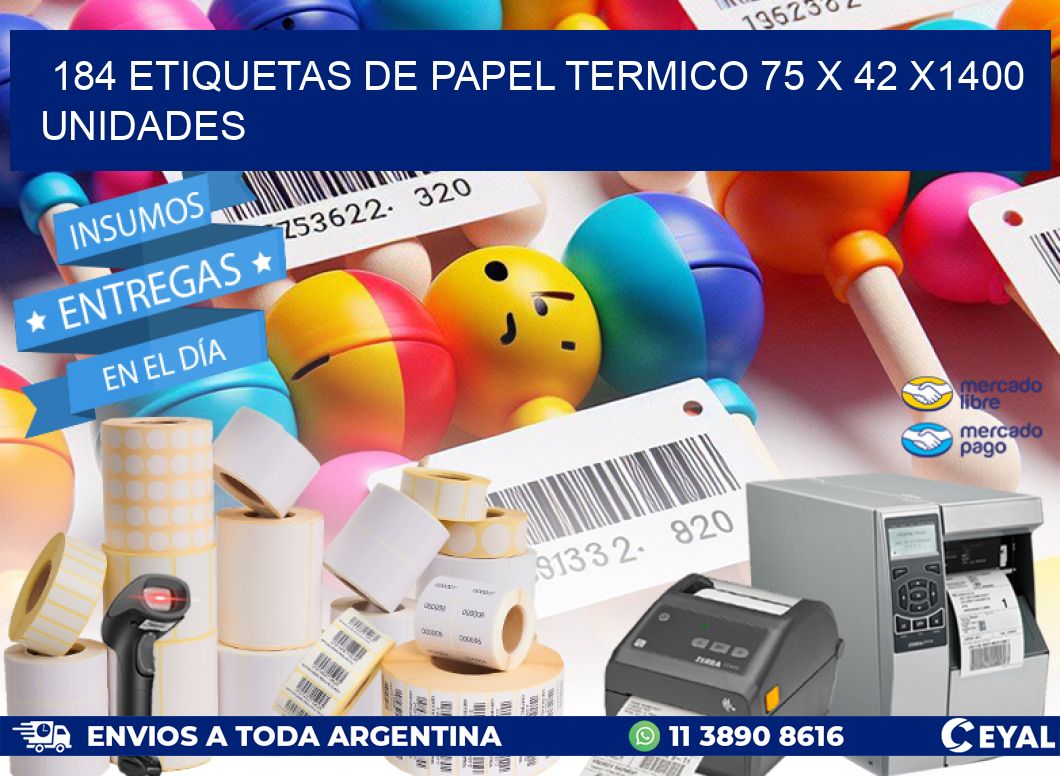 184 ETIQUETAS DE PAPEL TERMICO 75 x 42 X1400 UNIDADES