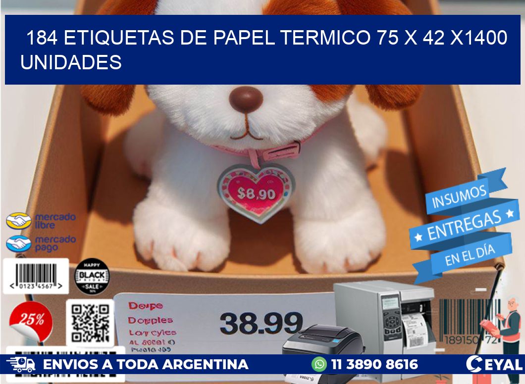 184 ETIQUETAS DE PAPEL TERMICO 75 x 42 X1400 UNIDADES