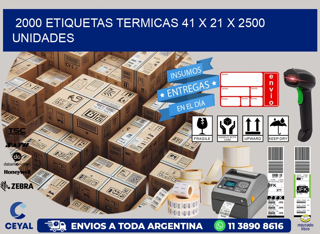 2000 ETIQUETAS TERMICAS 41 x 21 X 2500 UNIDADES