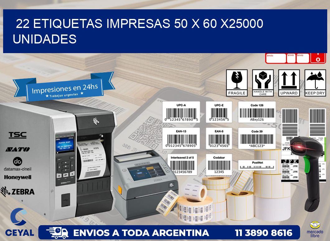 22 ETIQUETAS IMPRESAS 50 x 60 X25000 UNIDADES