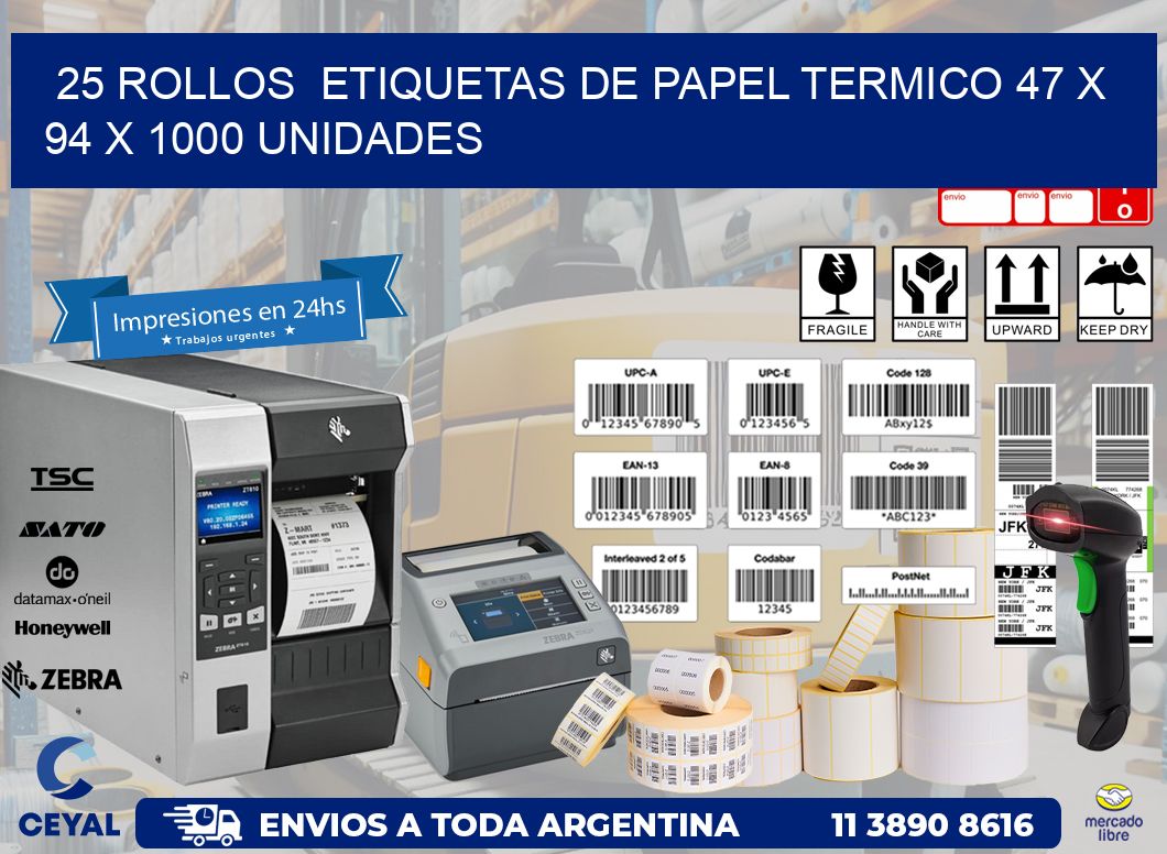 25 ROLLOS  ETIQUETAS DE PAPEL TERMICO 47 x 94 X 1000 UNIDADES