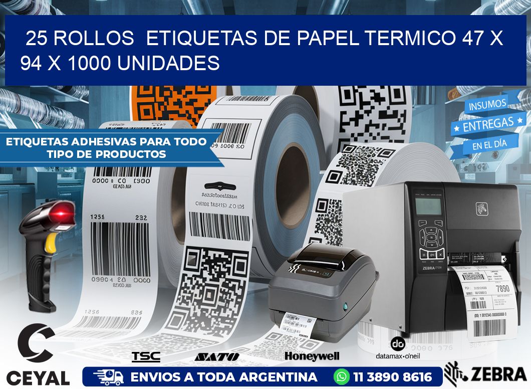 25 ROLLOS  ETIQUETAS DE PAPEL TERMICO 47 x 94 X 1000 UNIDADES