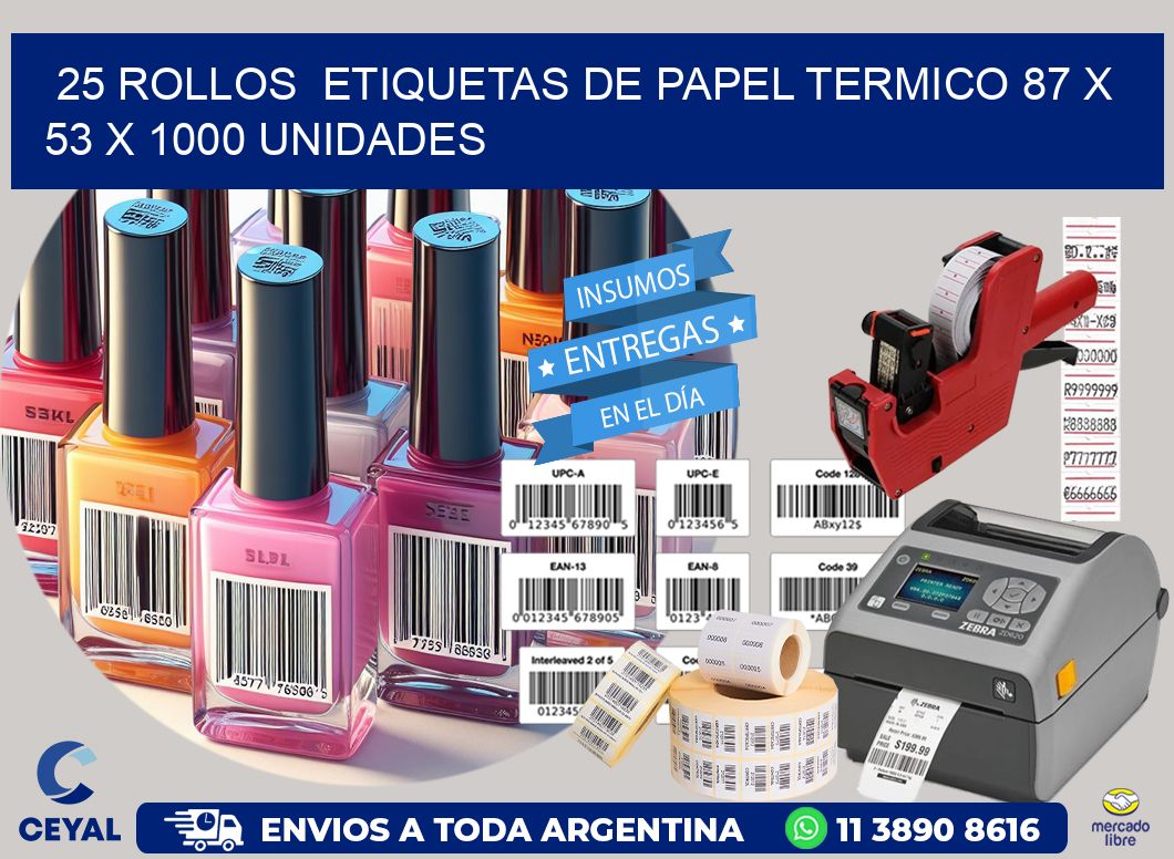 25 ROLLOS  ETIQUETAS DE PAPEL TERMICO 87 x 53 X 1000 UNIDADES