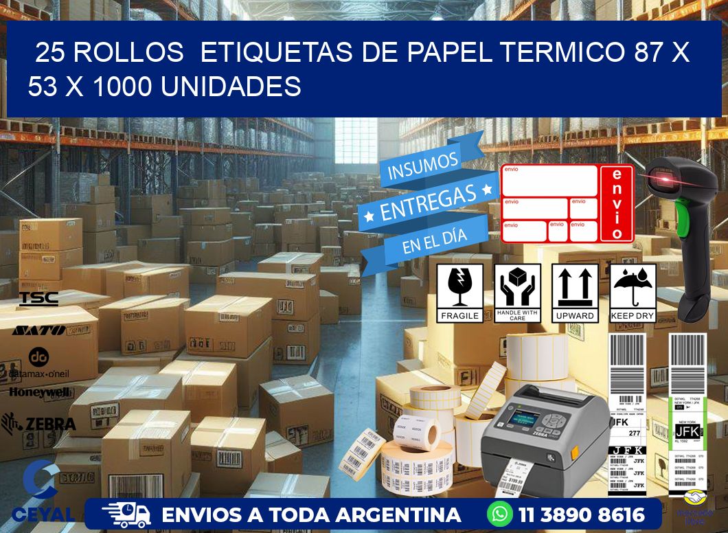 25 ROLLOS  ETIQUETAS DE PAPEL TERMICO 87 x 53 X 1000 UNIDADES