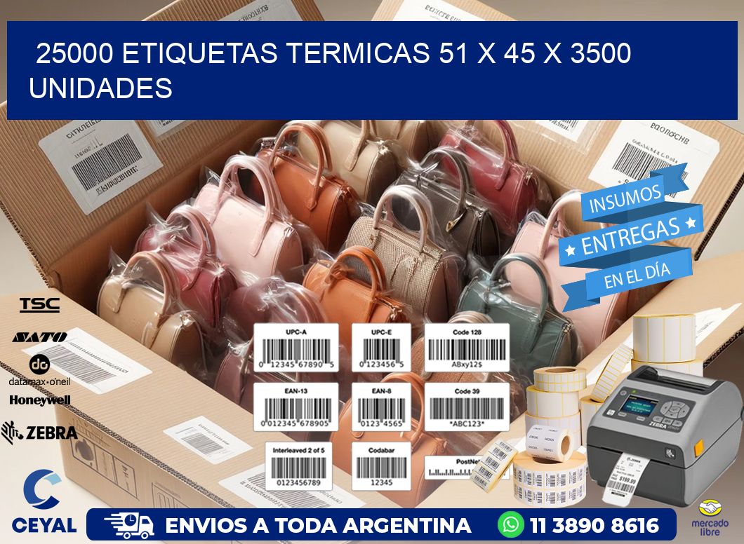 25000 ETIQUETAS TERMICAS 51 x 45 X 3500 UNIDADES