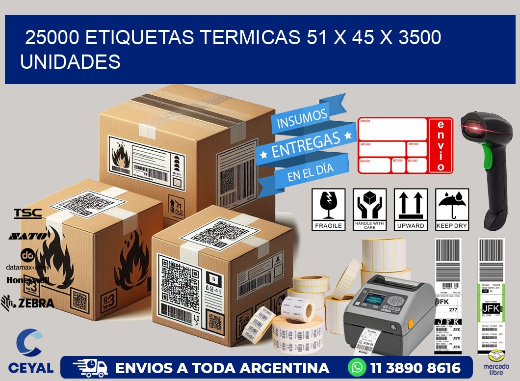 25000 ETIQUETAS TERMICAS 51 x 45 X 3500 UNIDADES