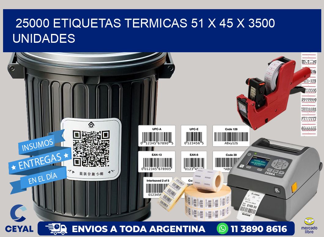 25000 ETIQUETAS TERMICAS 51 x 45 X 3500 UNIDADES