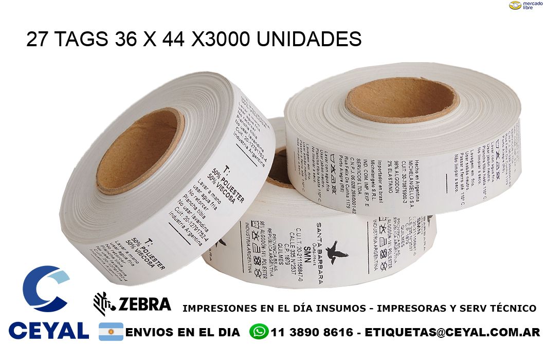 27 TAGS 36 x 44 X3000 UNIDADES