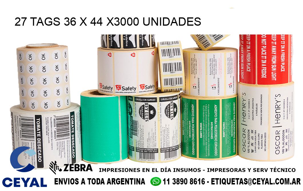 27 TAGS 36 x 44 X3000 UNIDADES