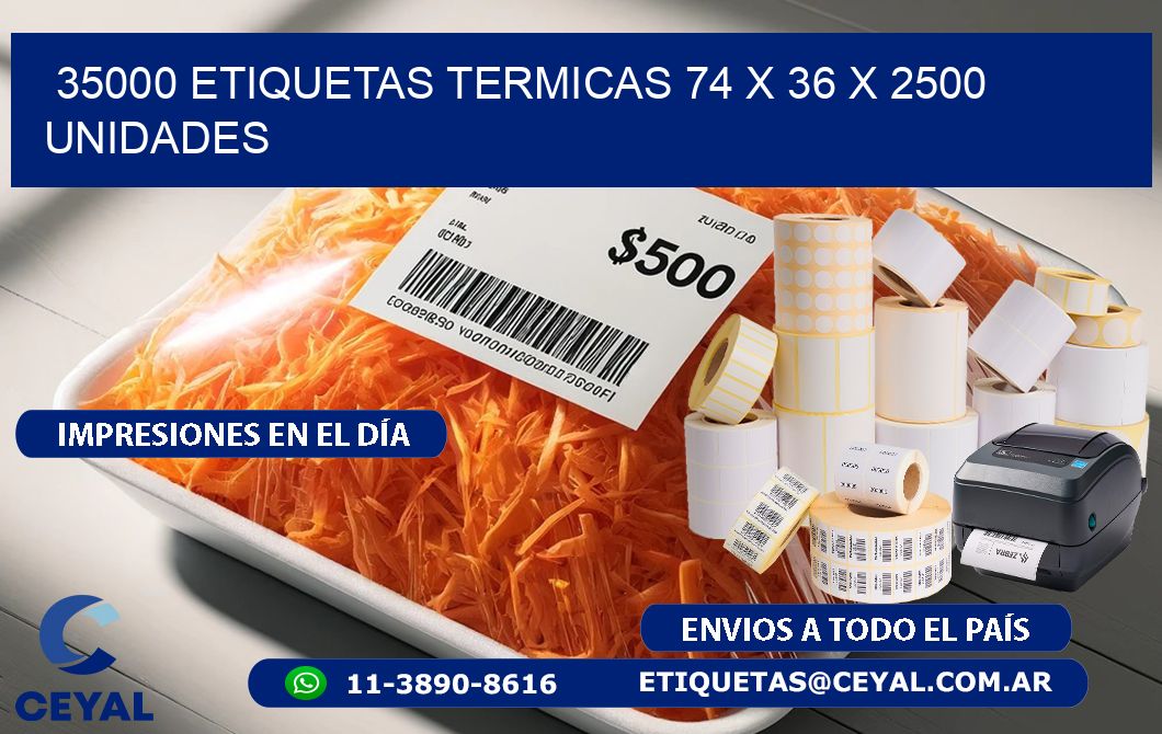 35000 ETIQUETAS TERMICAS 74 x 36 X 2500 UNIDADES