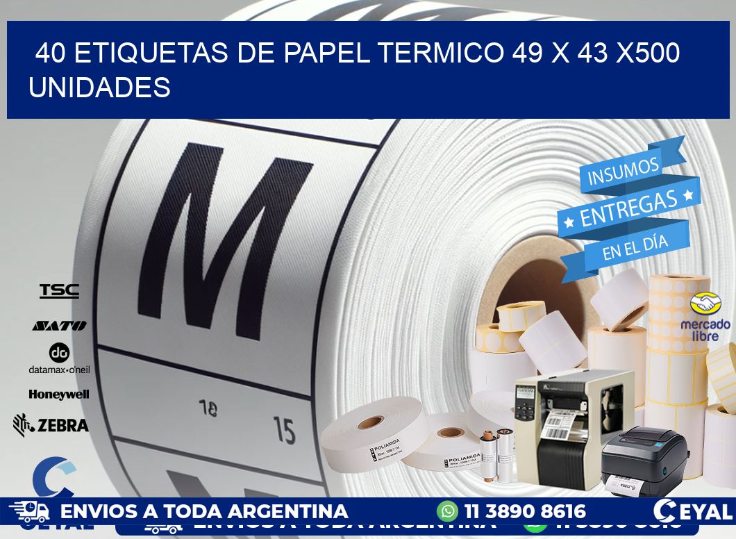 40 ETIQUETAS DE PAPEL TERMICO 49 x 43 x500 UNIDADES