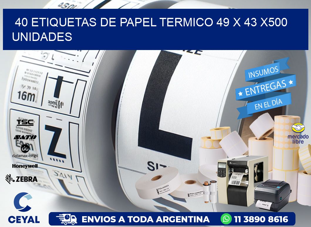 40 ETIQUETAS DE PAPEL TERMICO 49 x 43 x500 UNIDADES