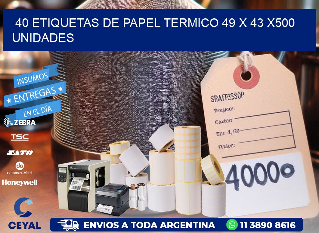 40 ETIQUETAS DE PAPEL TERMICO 49 x 43 x500 UNIDADES