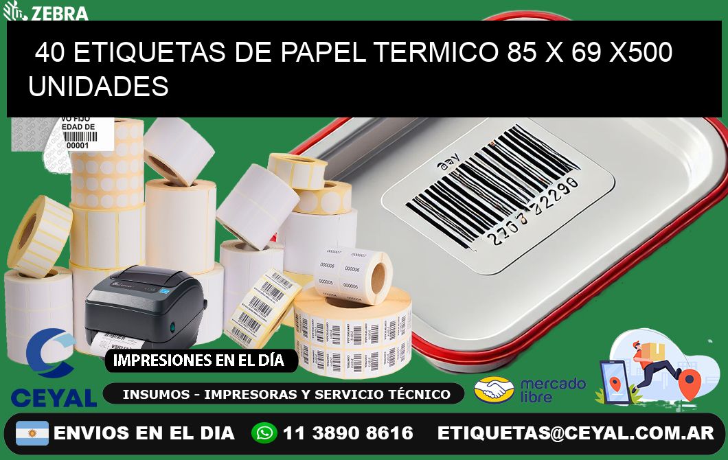 40 ETIQUETAS DE PAPEL TERMICO 85 x 69 x500 UNIDADES