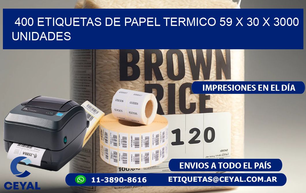 400 ETIQUETAS DE PAPEL TERMICO 59 x 30 X 3000 UNIDADES