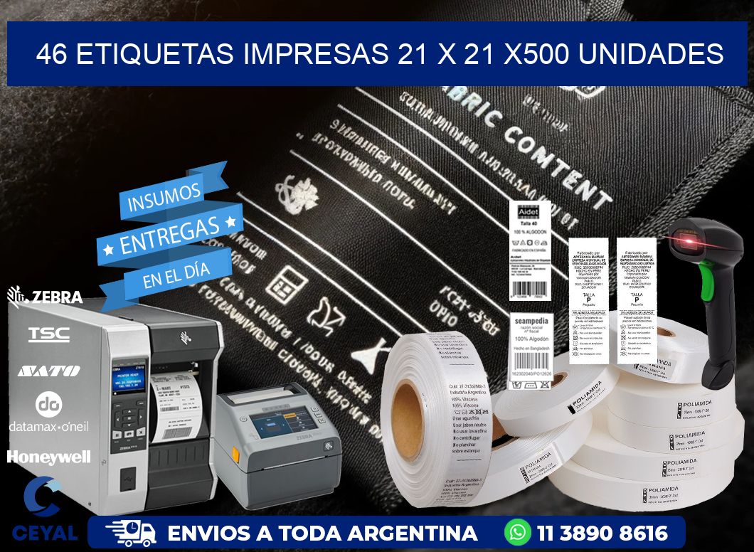 46 ETIQUETAS IMPRESAS 21 x 21 x500 UNIDADES