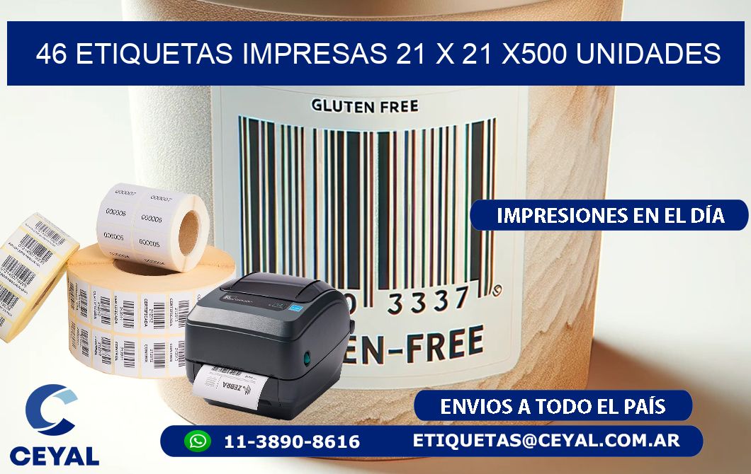 46 ETIQUETAS IMPRESAS 21 x 21 x500 UNIDADES