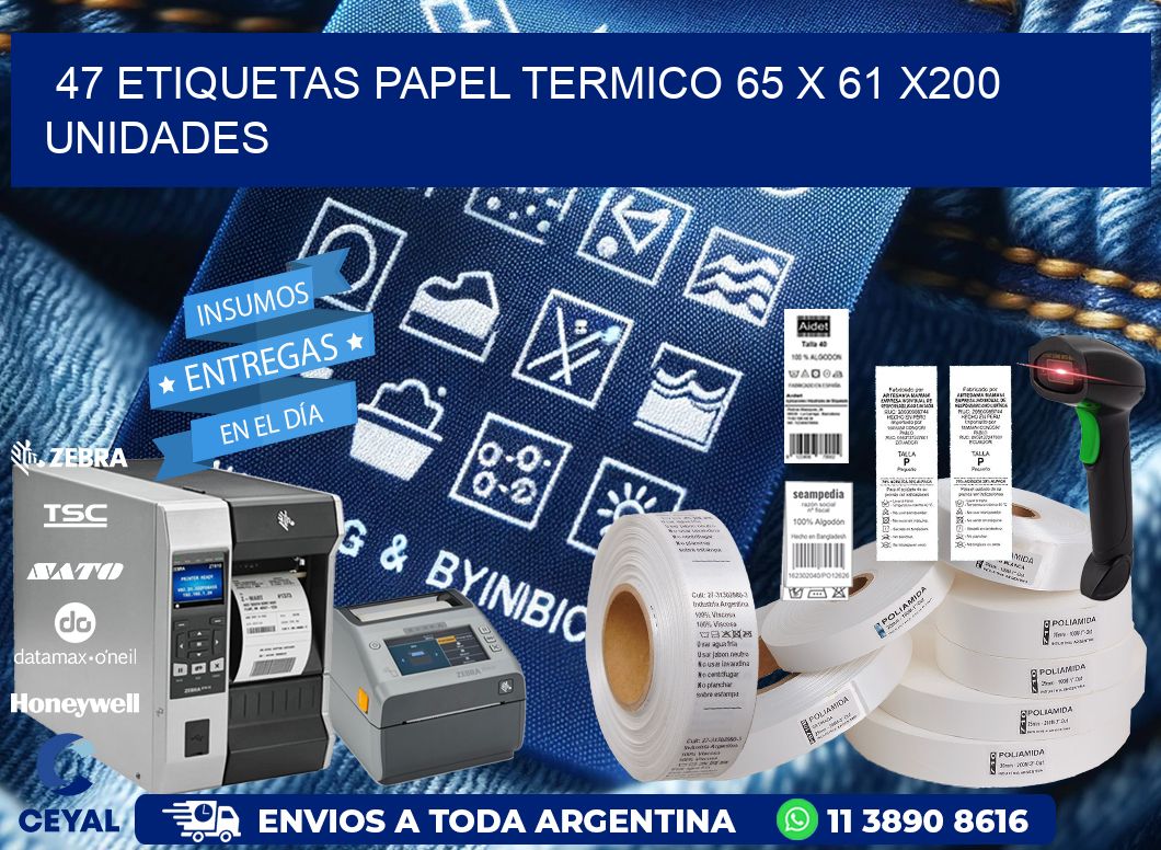 47 ETIQUETAS PAPEL TERMICO 65 x 61 x200 UNIDADES