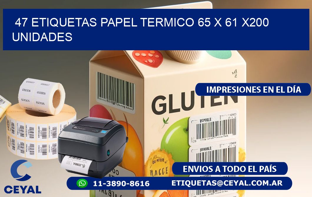 47 ETIQUETAS PAPEL TERMICO 65 x 61 x200 UNIDADES