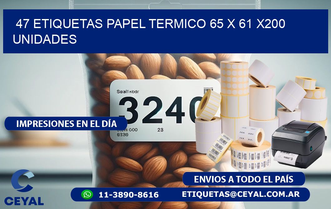 47 ETIQUETAS PAPEL TERMICO 65 x 61 x200 UNIDADES