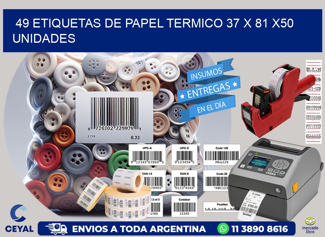 49 ETIQUETAS DE PAPEL TERMICO 37 x 81 x50 UNIDADES