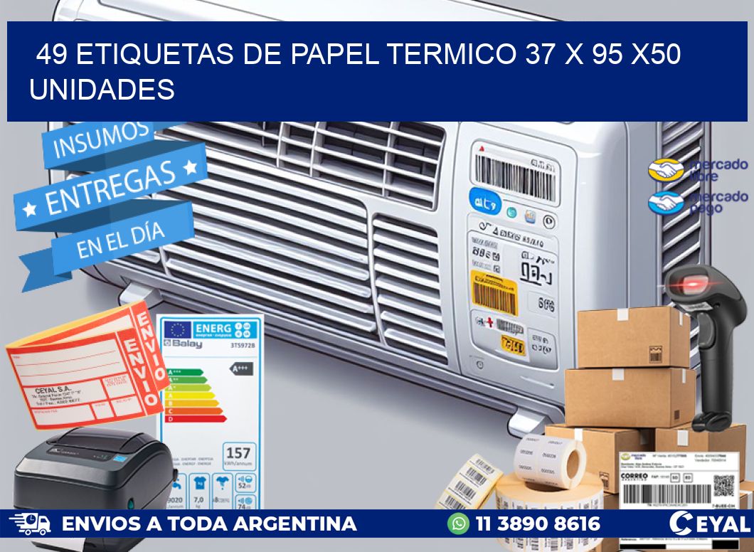 49 ETIQUETAS DE PAPEL TERMICO 37 x 95 x50 UNIDADES