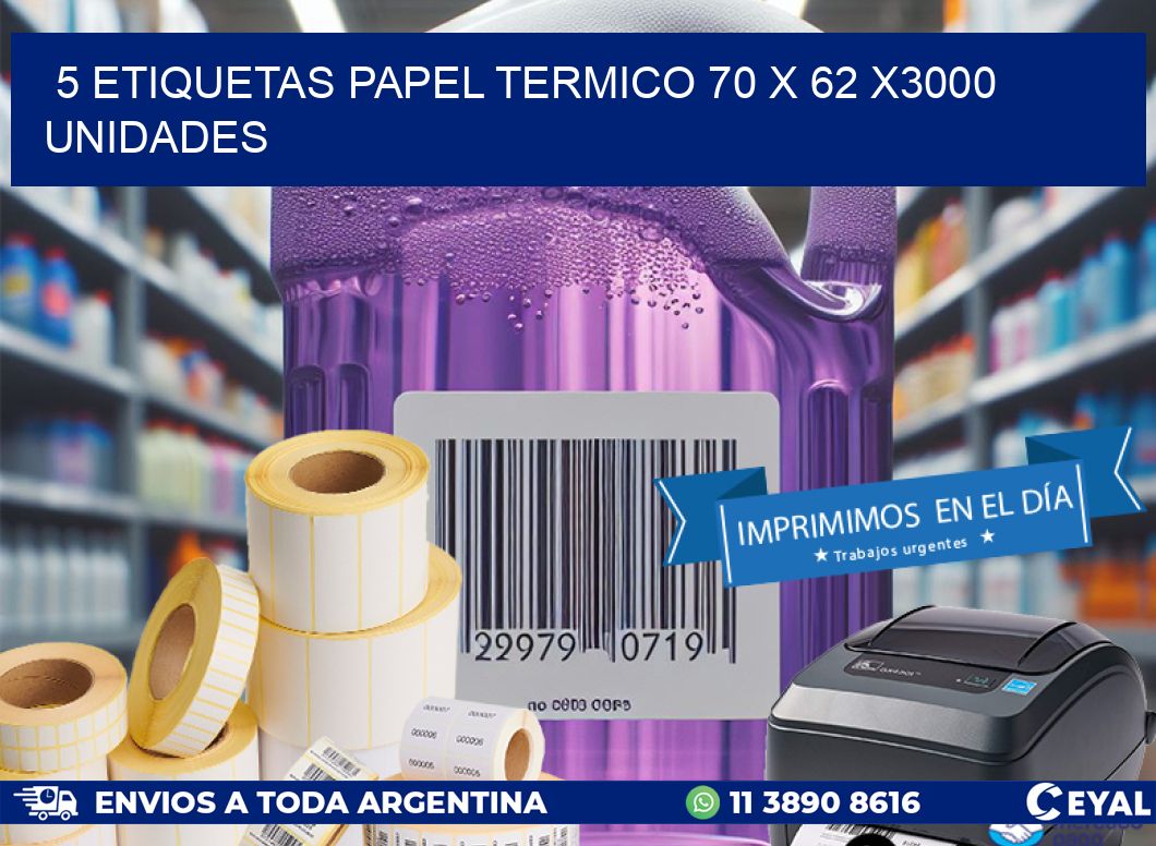 5 ETIQUETAS PAPEL TERMICO 70 x 62 X3000 UNIDADES