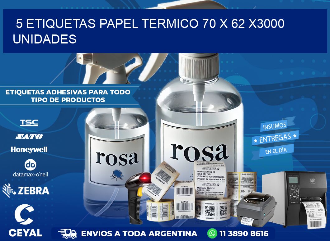 5 ETIQUETAS PAPEL TERMICO 70 x 62 X3000 UNIDADES