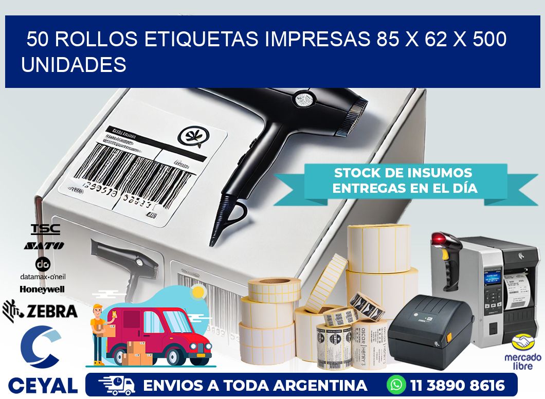 50 ROLLOS ETIQUETAS IMPRESAS 85 x 62 X 500 UNIDADES