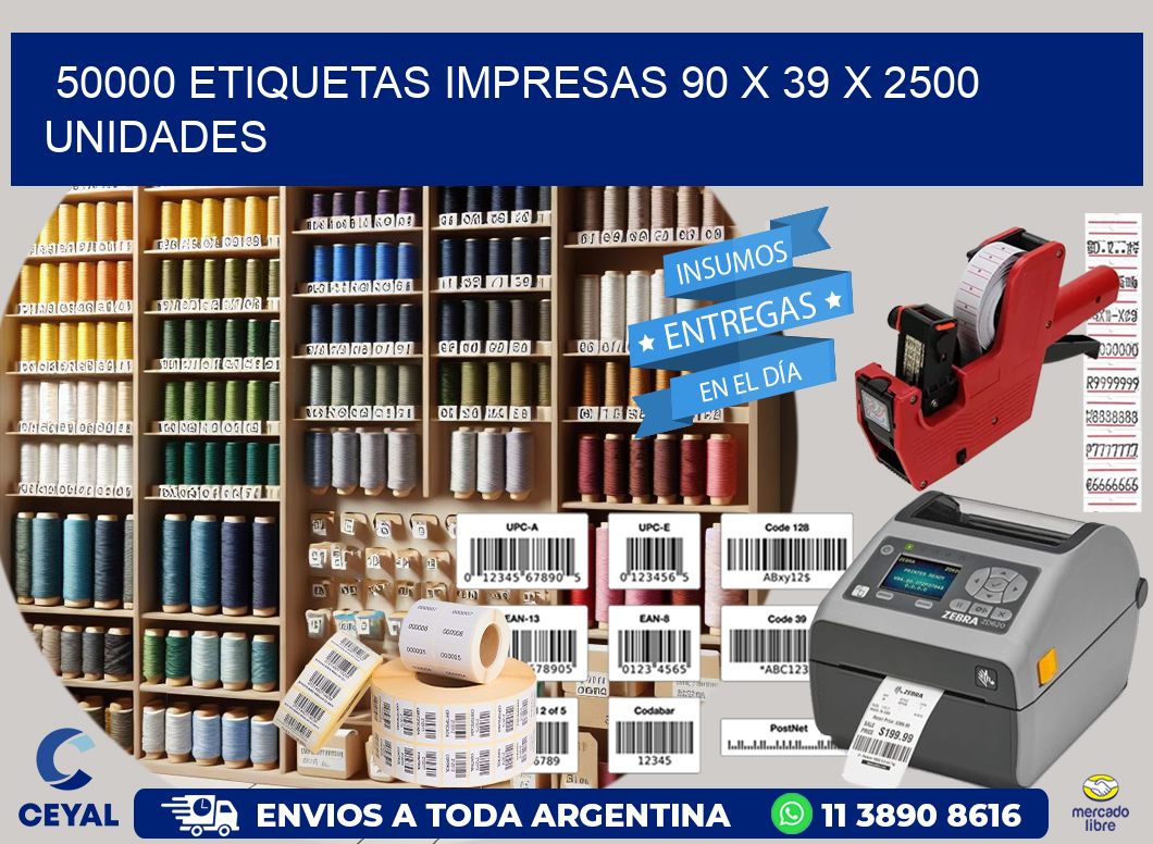 50000 ETIQUETAS IMPRESAS 90 x 39 X 2500 UNIDADES