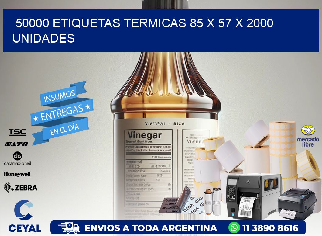 50000 ETIQUETAS TERMICAS 85 x 57 X 2000 UNIDADES