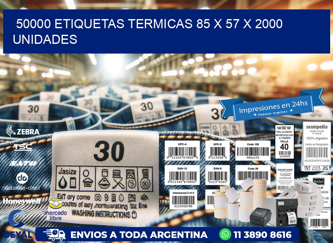 50000 ETIQUETAS TERMICAS 85 x 57 X 2000 UNIDADES