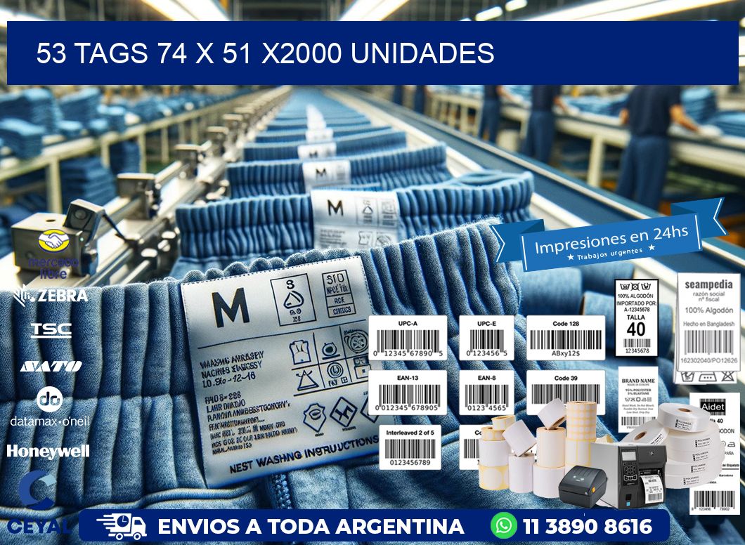 53 TAGS 74 x 51 X2000 UNIDADES