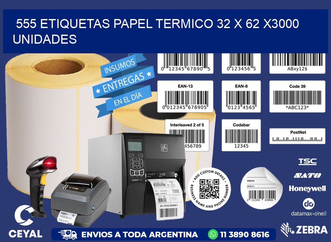 555 ETIQUETAS PAPEL TERMICO 32 x 62 X3000 UNIDADES