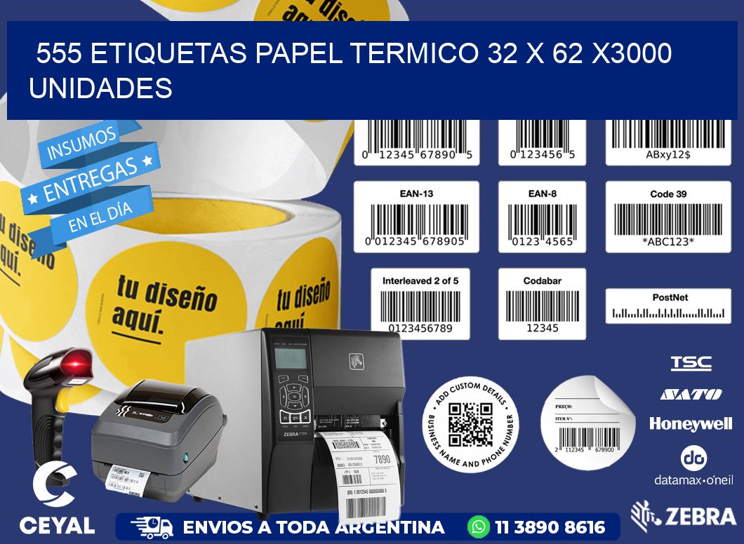 555 ETIQUETAS PAPEL TERMICO 32 x 62 X3000 UNIDADES