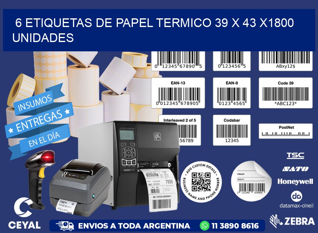 6 ETIQUETAS DE PAPEL TERMICO 39 x 43 X1800 UNIDADES