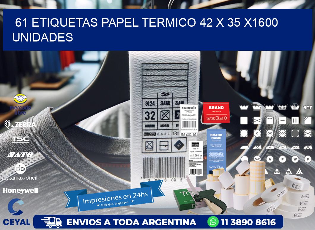 61 ETIQUETAS PAPEL TERMICO 42 x 35 X1600 UNIDADES