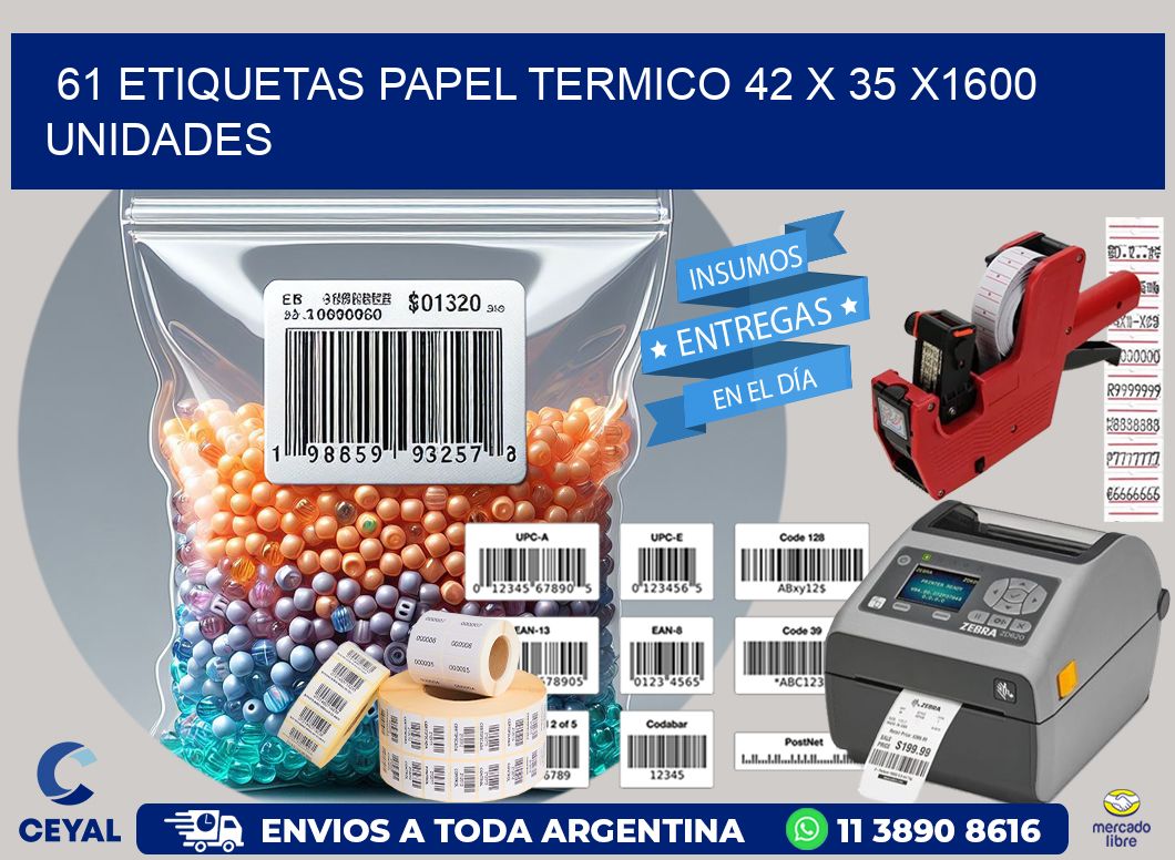 61 ETIQUETAS PAPEL TERMICO 42 x 35 X1600 UNIDADES