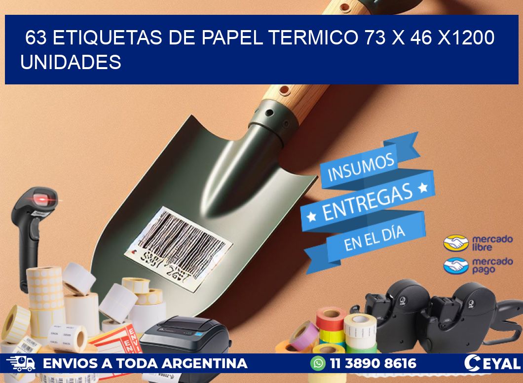 63 ETIQUETAS DE PAPEL TERMICO 73 x 46 X1200 UNIDADES